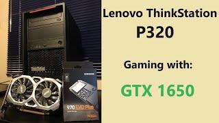 Lenovo ThinkStation P320 Upgraded  GTX 1650 Gaming Tests