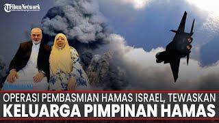 LIVE MANCANEGARA Operasi Pembasmian Hamas Israel Tewaskan Keluarga Pemimpin Hamas Ismail Haniyeh