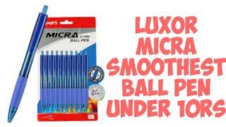 Luxor Micra ball pen review  Luxor Ball Pen  Smoothest Ball Pen  Ball Pen under 10rs