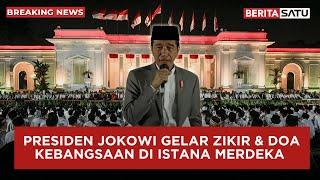  LIVE  Presiden Jokowi Gelar Zikir & Doa Kebangsaan Di Istana Merdeka  Beritasatu
