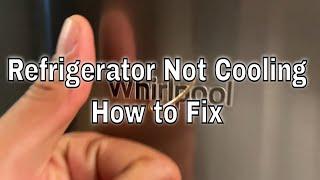 Whirlpool Refrigerator - How to Fix Whirlpool Refrigerator That’s Not Cooling