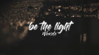 Wande - Be the Light feat. Evan & Eris Lyric Video