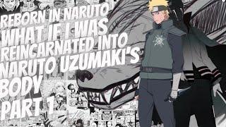 What If I Was Reincarnated Into Naruto Uzumakis Body  Part 1