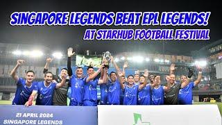 WOW Singapore Legends Beat EPL Legends at StarHub Football Festival by World Football Legends