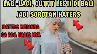 JADI SOROTAN HATERS‼️ Ini Outfit Lesti Di Bali Yang Jadi Sorotan