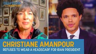 Christiane Amanpour on Refusing to Wear Headscarf for Iran’s President  The Daily Show