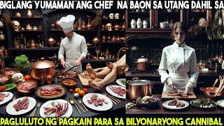 Biglang Yumaman Ang Chef Na Baon Sa Utang Dahil Sa Pagluluto Ng Pagkain Para Sa Mayaman Na Cannibal