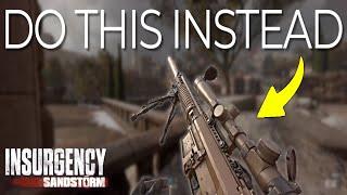 Why You Suck At Insurgency Sandstorm - 3 ESSENTIAL Tips For New Players