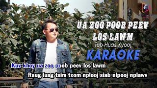 KARAOKE UA ZOO POOB PEEV LOS LAWM - TUB HUAS XYOOJ  HMONG KARAOKE 2023 HMONG NEW SONG 2023