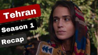 Tehran Season 1 Recap