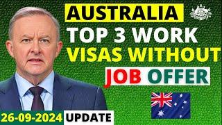 Australia Top 3 Work Visas Without Job Offer in 2024-2025  Australia Visa Update