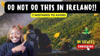 7 MISTAKES TO AVOID WHEN MOVING TO IRELAND  - WHAT THEY DO NOT TELL YOU ABOUT IRELAND 