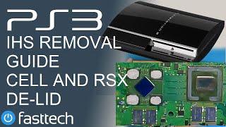 PS3 CELL CPU and RSX GPU DE-LID IHS Removal Guide