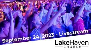 LakeHaven Church Live  September 24 2023  10am ET