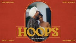 HOOPS Diljit Dosanjh Official Audio Intense  Raj Ranjodh  MoonChild Era  Latest Song 2021