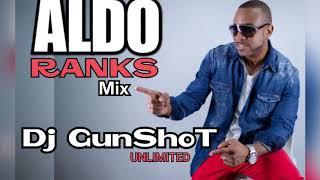 ALDO RANKS SPECIAL MIX FT DJ GUNSHOT