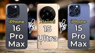 iPhone 16 Pro Max vs Xiaomi 15 Ultra vs iPhone 15 Pro Max  Full Specs Comparison