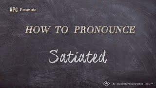 How to Pronounce Satiated Real Life Examples