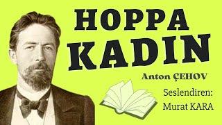Hoppa Kadın Anton Çehov - Rus Edebiyatı Klasikleri - Sesli Kitap Dinle
