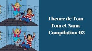 1 heure de Tom-Tom et Nana - Compilation 03