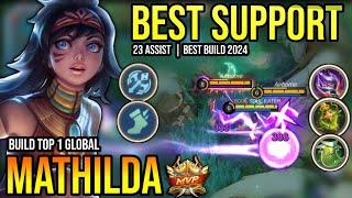 MATHILDA BEST BUILD 2024  BUILD TOP 1 GLOBAL MATHILDA GAMEPLAY  MOBILE LEGENDS