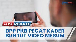 Coreng Nama Partai DPP PKB Langsung Pecat Kader di Pasuruan Buntut Video Mesum dengan Wanita