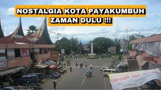 Melihat Kota Payakumbuh Tempo Dulu