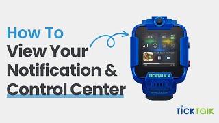 How To View Notification & Control Centers on TickTalk 4