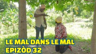 LE MAL DANS LE MAL EPISODE#32 GEN BAGAY. DEMA TINE PAGA BOULIKI MIA STELLA LALA KEDJY BIDJY