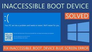 How to Fix Inaccessible Boot Device Error in Windows 10  Blue Screen