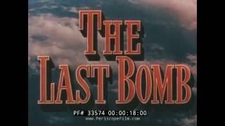 THE LAST BOMB  B-29 RAIDS ON JAPAN U.S. ARMY AIR FORCE WWII FILM   33574