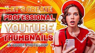 How to Design a Professional Youtube Thumbnail in Photoshop  Photoshop Tutorial  iLLPHOCORPHICS