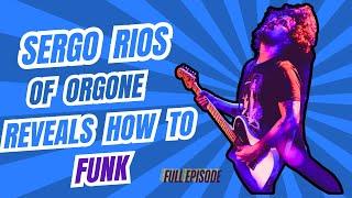 Sergio Rios of the Funk Band Orgone Reveals How to Funk Proper