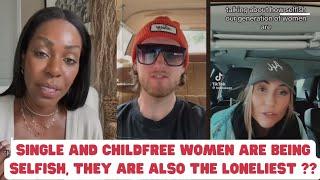 why are people so upset over Childfree women?? Are they  unhappy and lonely? 