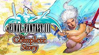 The Complete Story of Final Fantasy III