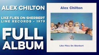 ALEX CHILTON Like Flies On Sherbert Full Album Line Records 1979 High Definition Quality HD 4K