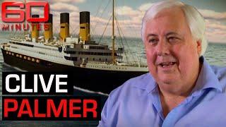 Billionaire Clive Palmers plan to build the Titanic Two  60 Minutes Australia