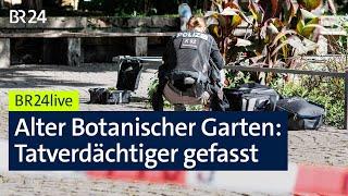 Tödlicher Streit im Alten Botanischen Garten in München Tatverdächtiger gefasst  BR24live