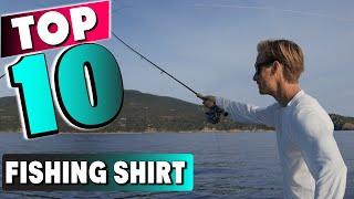 Top 10 Best Fishing Shirt 2023