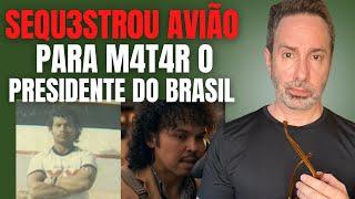 SEQUESTR0U AVIÃO PARA JOGAR NO PRESIDENTE DO BRASIL - CRIME