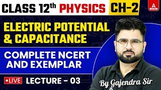 Class 12th Physics Chapter 2  Electric Potential & Capacitance Complete NCERT and Exemplar