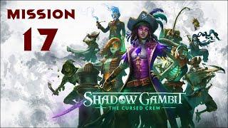 Shadow Gambit The Cursed Crew Walkthrough Mission 17 HARD No Commentary