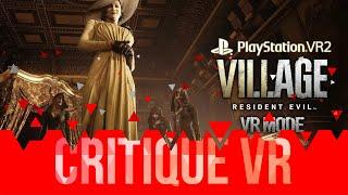 CRITIQUE - RESIDENT EVIL VILLAGE VR