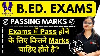  PASSING MARKS IN B.ED. EXAMS  THEORY + PRACTICAL EXAMS 1st & 2nd YEAR 