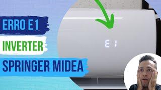 Erro E1 Ar condicionado Springer Midea inverter