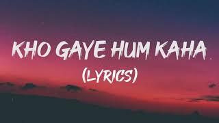 KHO GAYE HUM KAHAN  LYRICS - JASLEEN ROYAL