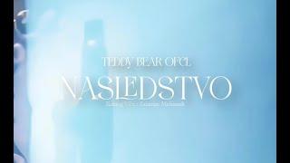 TEDDY BEAR OFCL - NASLEDSTVO OFFICIAL MUSIC VIDEO