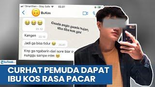 VIRAL CURHAT PEMUDA DAPAT IBU KOS RASA PACAR DAPAT PERHATIAN HINGGA CHAT MESRA