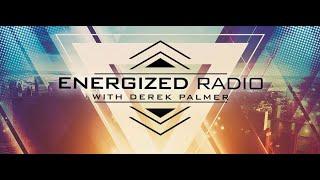 Energized Radio 190 with Derek Palmer