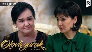 Olovli yurak 22-qism milliy serial  Оловли юрак 22-кисм миллий сериал